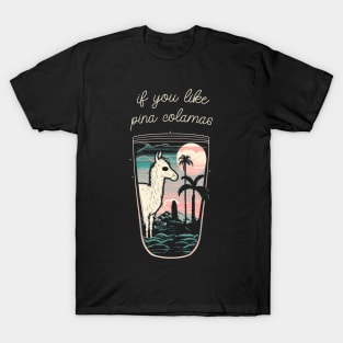 If you like pina colamas T-Shirt